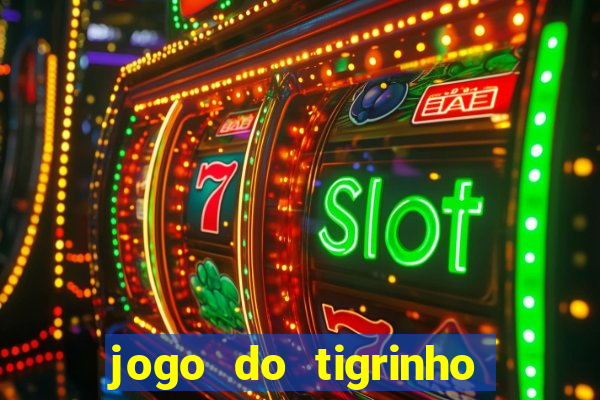 jogo do tigrinho que mais paga